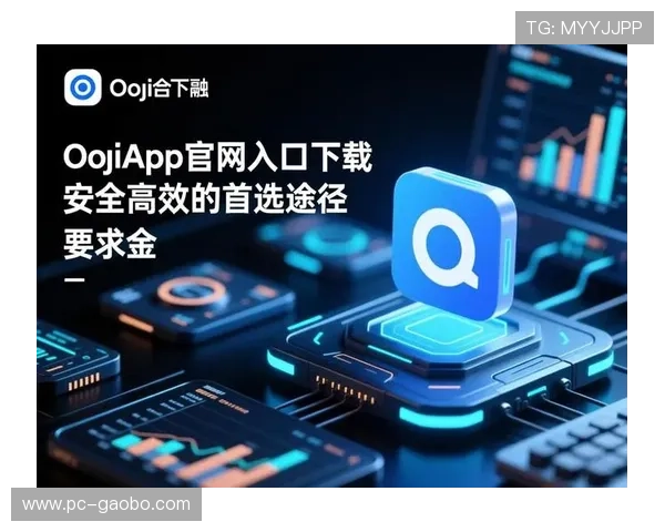 欧博app登录入口注册官网:便捷安全的官方登录渠道推荐 欧博app登录入口注册官网:便捷安全的官方登录渠道推荐